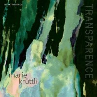 Marie Kruttli: Transparence -   - (CD / T)