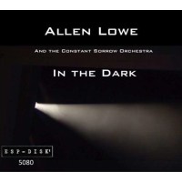 Allen Lowe & The Constant Sorrow Orchestra: In The...