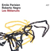 Emile Parisien & Roberto Negro: Les Metanuits -   -...