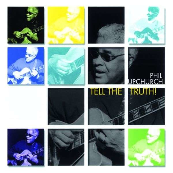 Phil Upchurch: Tell The Truth! (remastered) (180g) (Limited Edition) -   - (LP / T)