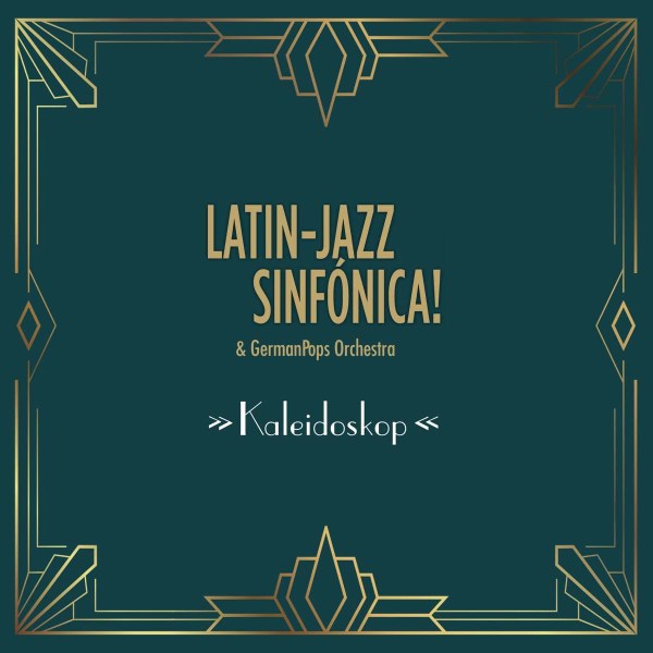 Latin-Jazz Sinfónica! & German Pops Orchestra: Kaleidoskop -   - (CD / K)