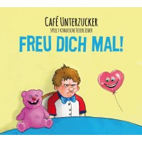 Café Unterzucker: Freu Dich mal! -   - (CD / F)