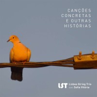 LST (Lisboa String Trio): Cançoes Concretas E...