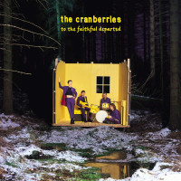 The Cranberries: To The Faithful Departed (remastered)...