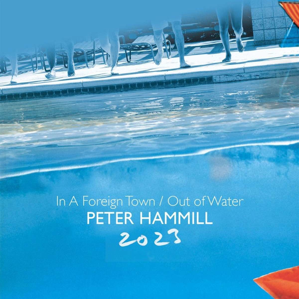 Peter Hammill: In A Foreign Town / Out Of Water 2023 -   - (CD / I)