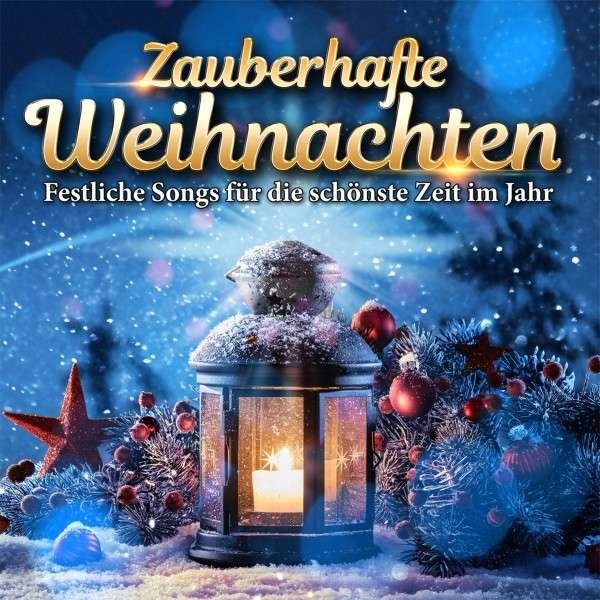 Various Artists: Zauberhafte Weihnachten: Festliche Songs für die schönste Zeit im Jahr