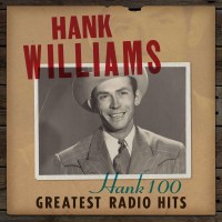 Hank Williams: Hank 100: Greatest Radio Hits -   - (CD / H)