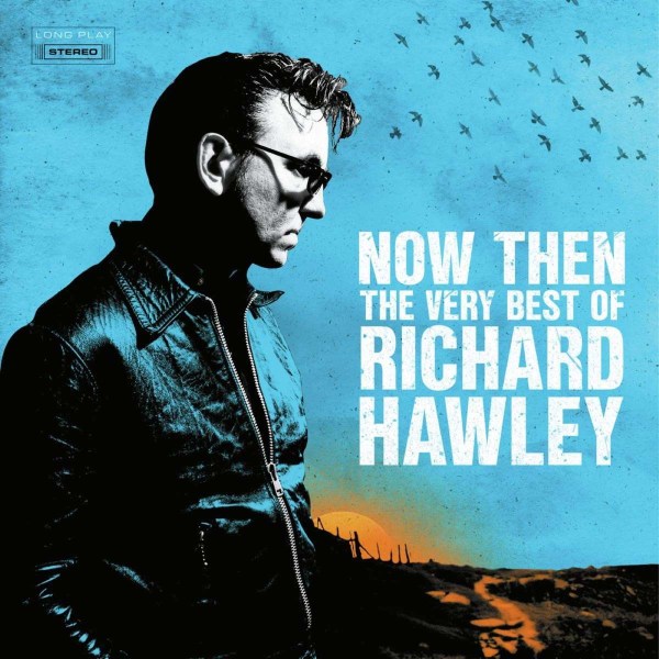 Richard Hawley: Now Then: The Very Best Of Richard Hawley -   - (CD / N)