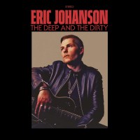 Eric Johanson: The Deep And The Dirty -   - (CD / T)