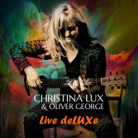 Christina Lux & Oliver George: Live deLUXe...