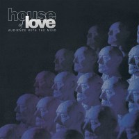 The House Of Love: Audience With The Mind (180g) -   -...