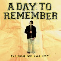 A Day To Remember: For Those Who Have Heart (Anniversary...