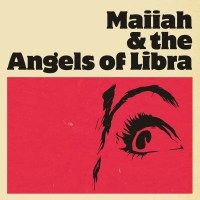 Maiiah & The Angels Of Libra: Maiiah & The Angels...