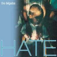 The Delgados: Hate (Reissue) (Curacao Blue Vinyl) -   -...