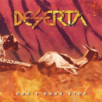 Deserta: Dont Dare Stop -   - (CD / D)