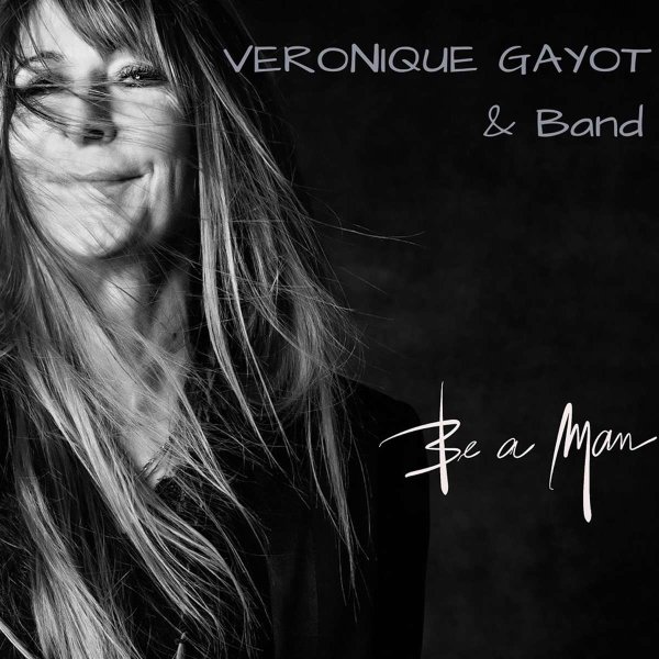 Veronique Gayot: Be A Man -   - (CD / B)