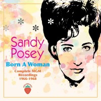 Sandy Posey: Born A Woman: Complete MGM Recordings 1966 -...