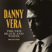 Danny Vera: The New Black And White Selected -   - (CD / T)