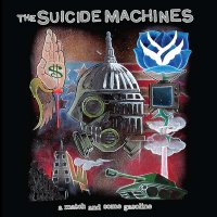 The Suicide Machines: A Match And Some Gasoline (20th...