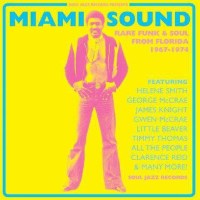 Soul Jazz Records Presents: Miami Sound: Rare Funk &...