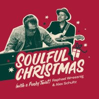 Raphael Wressnig & Alex Schultz: Soulful Christmas -...