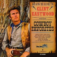 Clint Eastwood: Rawhides Clint Eastwood Sings Cowboy...