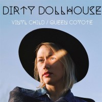 Dirty Dollhouse: Vinyl Child / Queen Coyote (180g)...