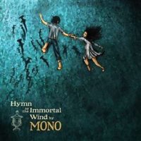 Mono (Japan): Hymn To The Immortal Wind (Limited Edition)...