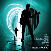 Electronic: Get The Message: The Best Of Electronic -   -...