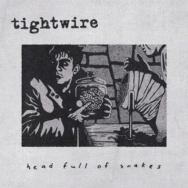 Tightwire: Head Full Of Snakes