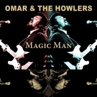 Omar & The Howlers: Magic Man: Live At The Modernes...