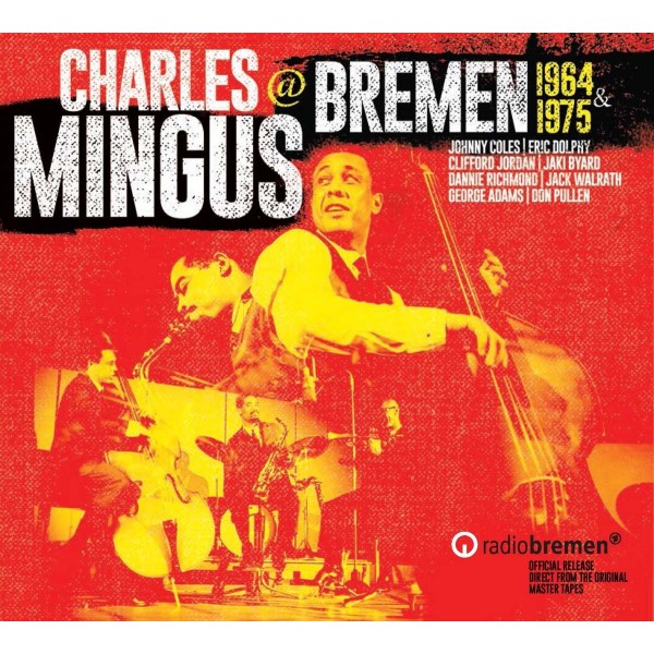 Charles Mingus (1922-1979): Mingus In Bremen 1964 & 1975 -   - (CD / M)