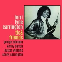 Terri Lyne Carrington: TLC & Friends -   - (CD / T)