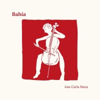 Ana Carla Maza: Bahia -   - (CD / B)