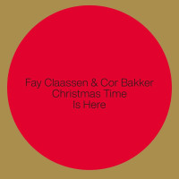 Fay Claassen & Cor Bakker: Christmas Time Is Here -...