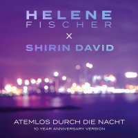 Helene Fischer & Shirin David: Atemlos durch die...