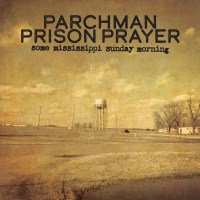 Parchman Prison Prayer: Some Mississippi Sunday Morning -...