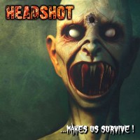 Headshot: ... Makes Us Survive! -   - (CD / #)