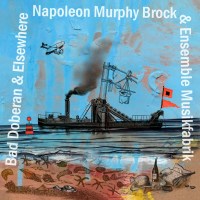 Napoleon Murphy Brock & Ensemble Musikfabrik: Bad...