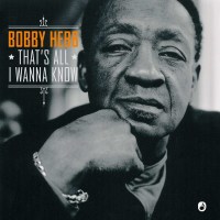 Bobby Hebb (1938-2010): Thats All I Wanna Know -   - (CD...