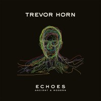 Trevor Horn: Echoes: Ancient And Modern -   - (CD / E)