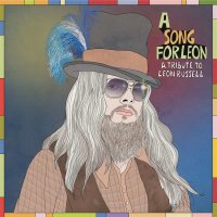 Leon Russell: A Song For Leon (A Tribute To Leon Russell)...