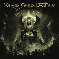 Whom Gods Destroy: Insanium - Sony Music  - (CD / I)