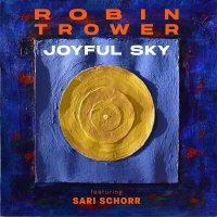 Robin Trower & Sari Schorr: Joyful Sky -   - (CD / J)