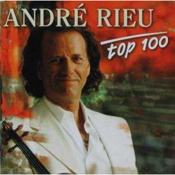 Andr? Rieu: Andre Rieu Top 100