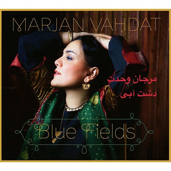 Marjan Vahdat: Blue Fields