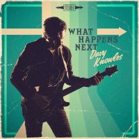 Davy Knowles: What Happens Next -   - (CD / W)