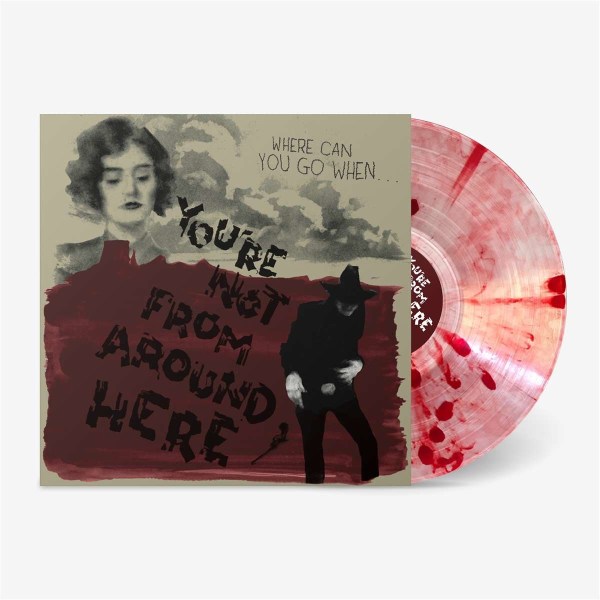 Various Artists: Youre Not From Around Here (Blood Drop Vinyl)