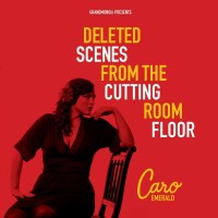 Caro Emerald: Deleted Scenes From The Cutting Room Floor...