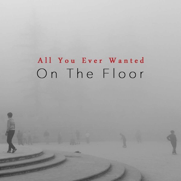 On The Floor: All You Ever Wanted